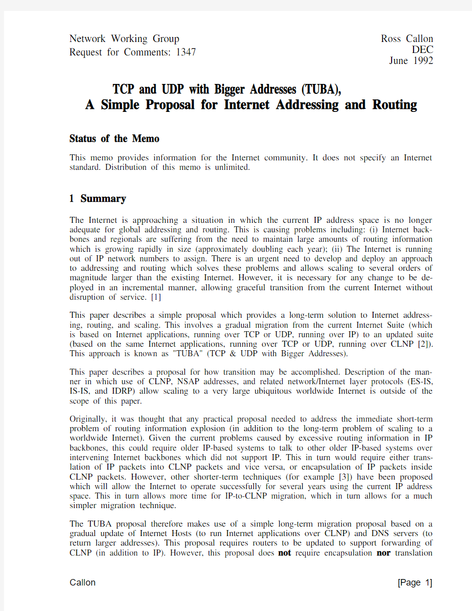 Callon [Page 1] TCP and UDP with Bigger Addresses (TUBA), A Simple Proposal for Internet Ad