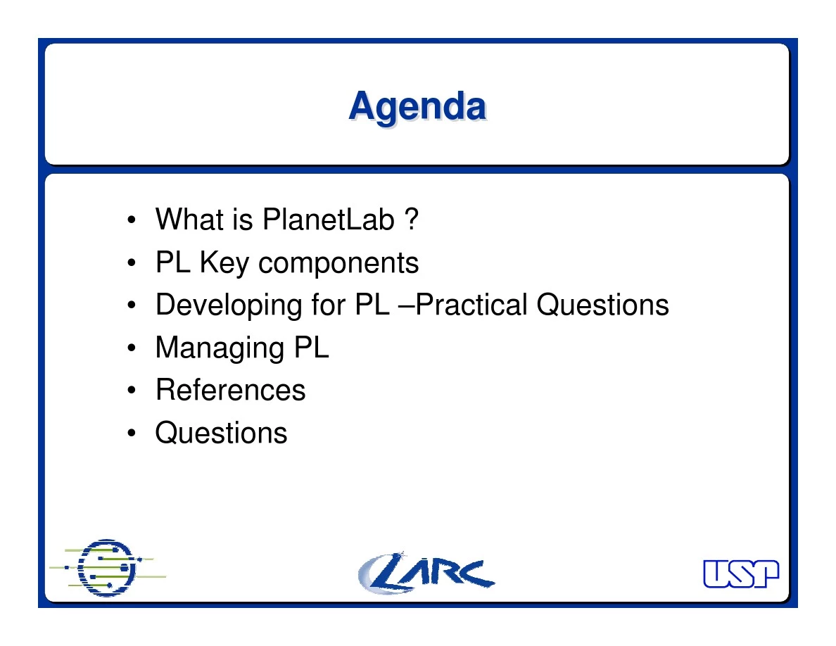 Managing PL  References  Questions What is PlanetLab (PL)  It is NOT