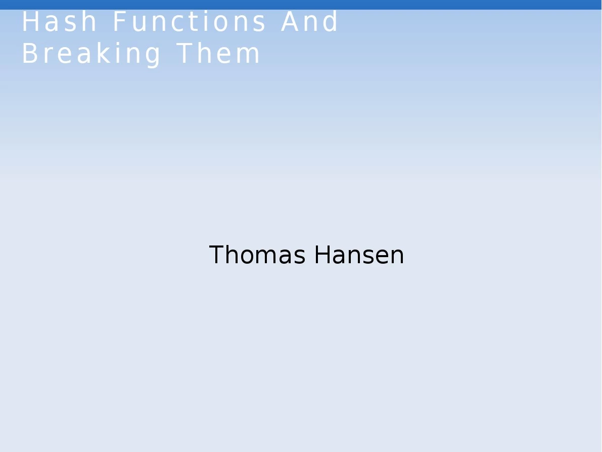 Cryptographic Hash [2] Functions ● Collision Resistance – Weak Collision Resistance