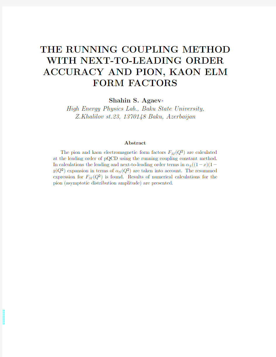 The running coupling method with next-to-leading order accuracy and pion, kaon elm form fac